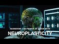 The Science Of NEUROPLASTICIY
