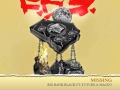 MISSING BIG BANK BLACK ft. FUTURE AND MACEO Mp3