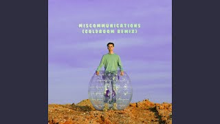 Miscommunications (Goldroom Remix)