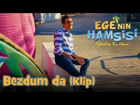 Yeni Klip Bezdum da - Ege'nin Hamsisi 15.Bölüm