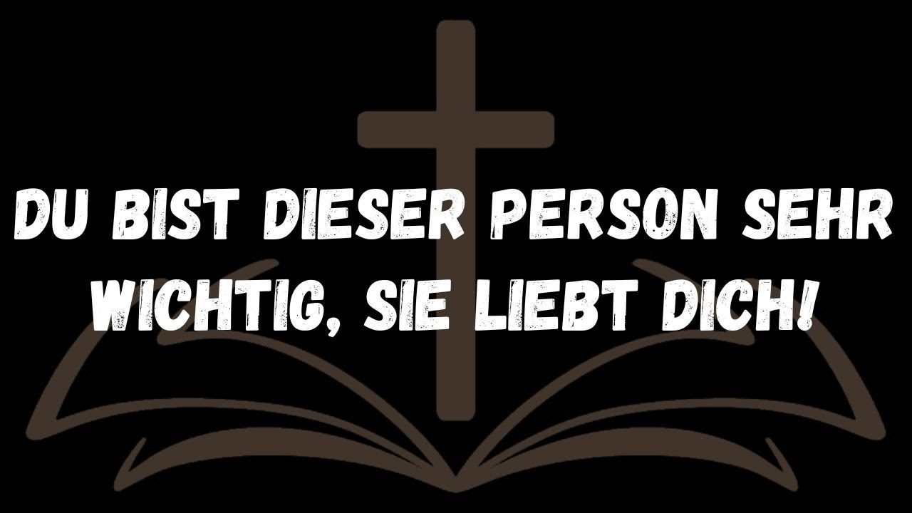 Du bist dieser Person sehr wichtig, sie liebt dich!