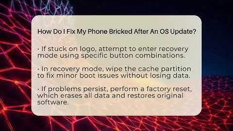 How Do I Fix My Phone Bricked After An OS Update? - Phone Fix and Features