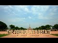 Video - THE PRESIDENT'S ESTATE : HUMANE, HI-TECH, HERTIAGE