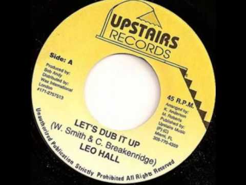 米7” Leo Hall Lets Dub It Up NONE Upstairs Records /00080 Leo Hall - Lets Dub It Up - YouTube