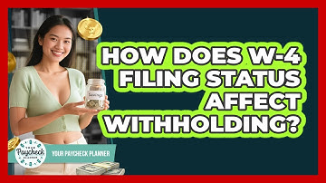 How Does W-4 Filing Status Affect Withholding?