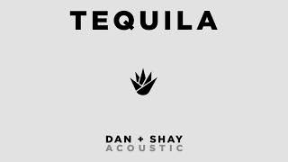 Dan   Shay - Tequila ( Acoustic Audio)
