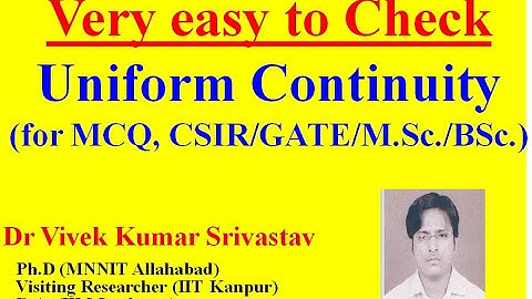 Very easy to Check: Uniform Continuity for CSIR NET GATE