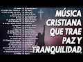 LA CANCIÓN CRISTIANA MAS HERMOSA DEL MUNDO 2021 || INTENTA ESCUCHAR ESTA CANCIÓN SIN LLORAR 2021