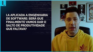 Inteligência artificial para engenharia de software: o que é e quê problemas ela resolve?