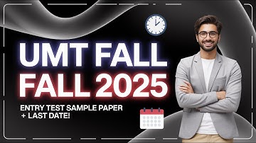UMT Fall 2025 Admission Last Date & Entry Test Sample | Crack UMT Test with These Subjects!