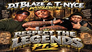 DJ BLAZE & T-NYCE WORLDWIDE - RESPECT THE LEGENDS PT. 3 [2026]