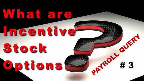 Payroll Query #3: Incentive Stock Options