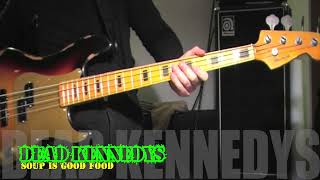 Dead Kennedys   Soup is a Good Food   Bass Cover