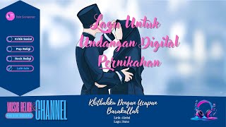 LAGU UNTUK UNDANGAN DIGITAL PERNIKAHAN- KHITBAHKU DENGAN UCAPAN BARAKALLAH  | BOLO SRENGENGE19