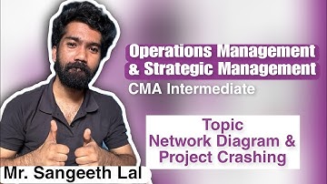 Network Diagram & Project Crashing || Operations and Strategic Management || Sagar Sindhu Classes