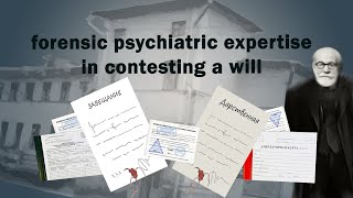 forensic psychiatric expertise in contesting a will