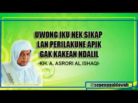 Ceramah Singkat Kh Ahmad Asrori Al Ishaqi Uwong Nek Due Perilaku Sae Ga Pateo Akeh Ndalil Youtube