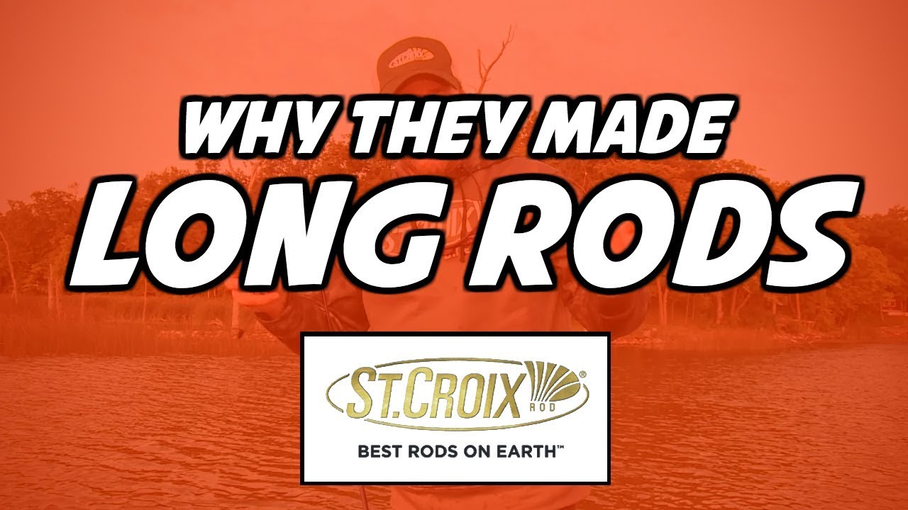 Why St. Croix Started Making Longer Rods YouTube