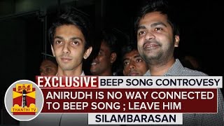 Exclusive : "Anirudh is no way involved with Beep Song" - Thanthi TV Simbu Interview