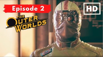 The Outer Worlds Walkthrough Episode: 2 [GROUNDBREAKER]