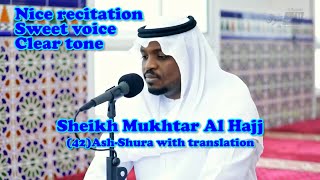 Beautiful Surah Ash Shura Recitation Sheikh Mukhtar Al Hajj (Arabic & English translation)