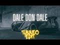 DALE DON DALE - 🔥RKT (Turreo Edit.) || ✘PA7O DJ #rkt #turreo