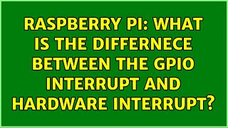 Raspberry Pi: What is the differnece between the gpio interrupt and hardware interrupt