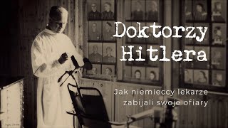 Doktorzy Hitlera. Jak niemieccy lekarze zabijali swoje ofiary