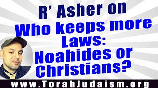 Who Keeps More Laws Noahides Or Christians