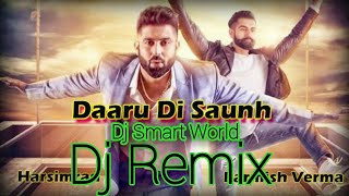 Daaru Di Saunh Dj Remix | Harsimran | Parmish Verma | Dj Gurmeet Nigana & Dj Smart World | T Series