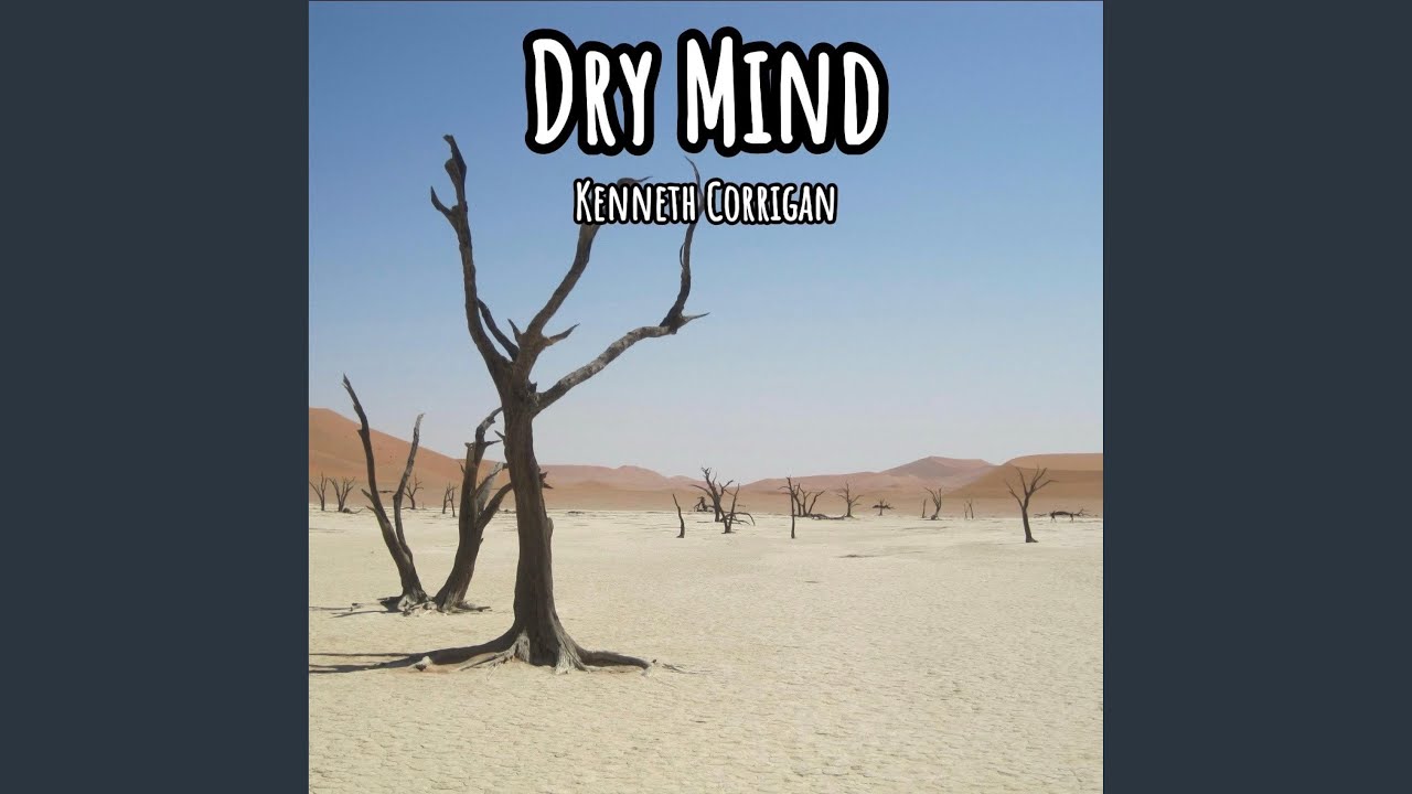 Watch Dry Mind on YouTube Watch Dry Mind on YouTube