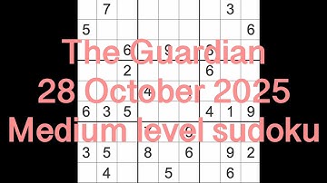 Sudoku solution – The Guardian 28 October 2025 Medium level