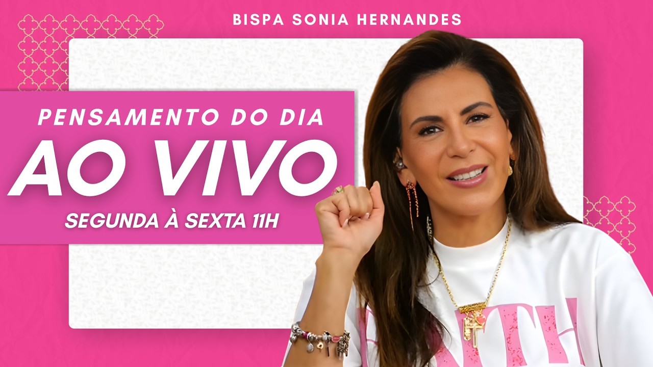 PENSAMENTO DO DIA COM BISPA SONIA HERNANDES | (04/03)