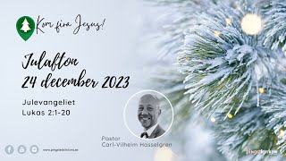 Julen är Här 2023-12-24 Carl-Vilhelm Hasselgren