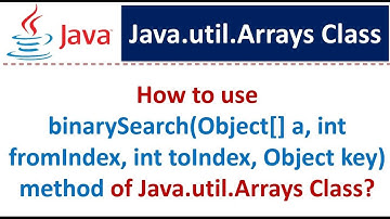 How to use binarySearch(Object[] a, int fromIndex, int toIndex, Object key) method of Arrays?