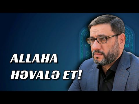 Biri sənə zülm etsə, Allaha həvalə et | İntiqam almaq | Hacı Şahin | Həmmam xütbəsi