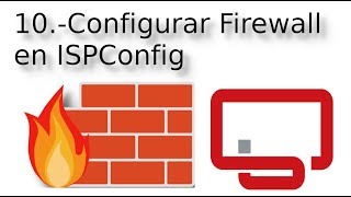 10.-Configurar Firewall en ISPConfig