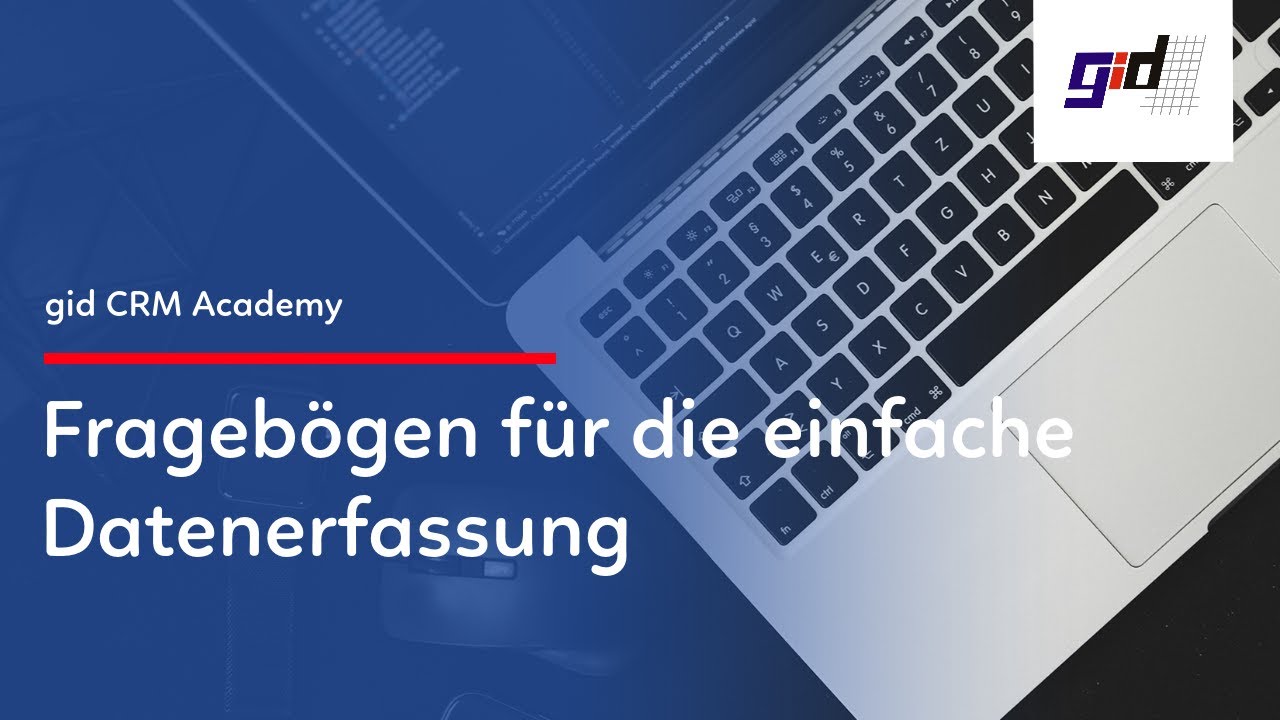 gid CRM Praxisvideo: Fragebögen für die Erfassung von Daten im CRM CAS genesisWorld