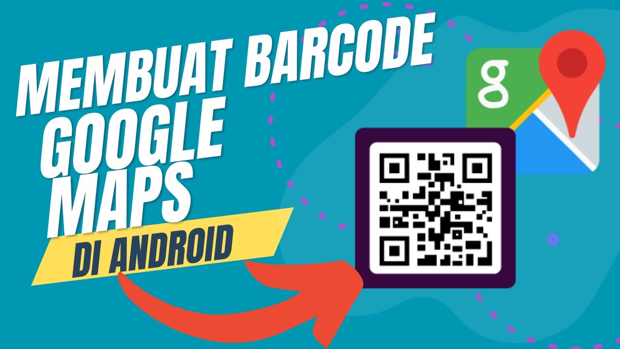 Membuat QR Code dari Lokasi Google Maps terbaru - YouTube
