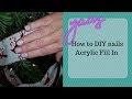 How to do nails at home, DIY Acrylic Fill In