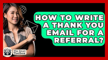 How To Write A Thank You Email For A Referral? - TheEmailToolbox.com
