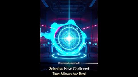 Time Mirrors Are Insane (and Confirmed by Scientists)