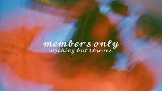 Nothing But Thieves - Members Only (slowed)