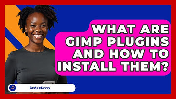 What Are GIMP Plugins And How To Install Them? - Be App Savvy