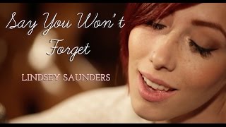Say You Won't Forget - Music and Lyrics by Lindsey Saunders chords