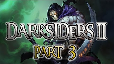 Darksiders 2 Walkthrough Part 3 Exploring Tristone
