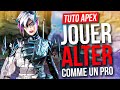 Tuto apex  jouer alter comme un pro  trop op