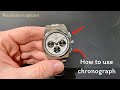 HOW TO USE CHRONOGRAPH WATCHES