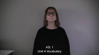ASL 1 Unit 4 Vocabulary