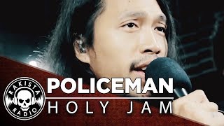 Video thumbnail of "Policeman by Holy Jam | Rakista Live EP343"